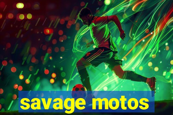 savage motos